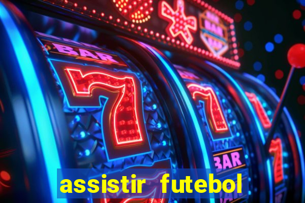 assistir futebol online multi canais